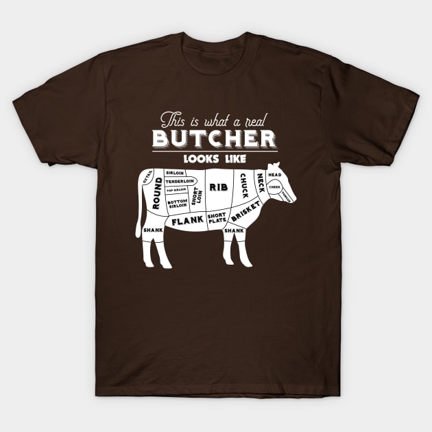 What a Real Butcher Looks Like Quote T-Shirt by HotHibiscus